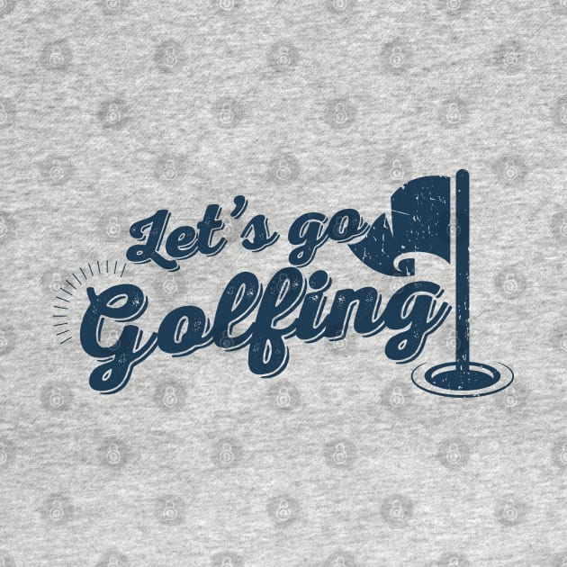 Golfing - Lets Go Golfing Original by Design Malang